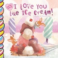 Cover: I Love You Like Ice Cream - Taffy Tales, Inc.