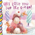 Cover: I Love You Like Ice Cream 7x7 - Taffy Tales