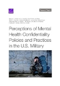 Cover: Perceptions of Mental Health Confidentiality Policies and Practices in the U.S. Military - RAND Corporation