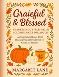 Cover: Grateful & Blessed Stress THANKSGIVING stress relief coloring pages for adults - Vibrant Books