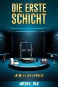 Cover: Die Erste Schicht - Michael Hau