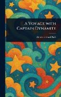Cover: A Voyage With Captain Dynamite - Anson Street Press