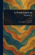 Cover: A Wanderer in Venice - Anson Street Press