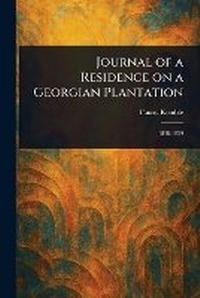 Abbildung von: Journal of a Residence on a Georgian Plantation - Anson Street Press
