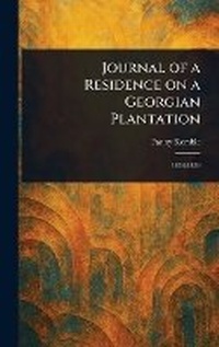 Abbildung von: Journal of a Residence on a Georgian Plantation - Anson Street Press