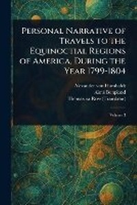 Abbildung von: Personal Narrative of Travels to the Equinoctial Regions of America, During the Year 1799-1804 - Anson Street Press