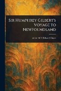 Abbildung von: Sir Humphrey Gilbert's Voyage to Newfoundland - Anson Street Press