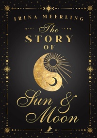Abbildung von: The Story of Sun and Moon - Dead Soft Verlag