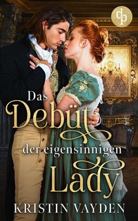 Enlarge image Cover: Das Debüt der eigensinnigen Lady - dp DIGITAL PUBLISHERS GmbH