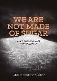 Abbildung von: We Are Not Made of Sugar - Fuller Vigil