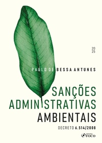 Abbildung von: Sanções Administrativas Ambientais - Decreto 6.514 / 2008 - 1ª Ed - 2025 - Editora Foco