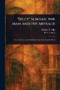 Cover: "Billy" Sunday, the Man and His Message - Anson Street Press