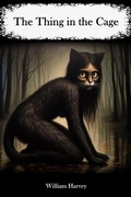 Cover: The Thing in the Cage - William Harvey