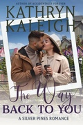 Cover: The Way Back to You (Silver Pines Romances) - KST Publishing