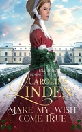 Cover: Make My Wish Come True - Caroline Linden