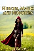 Cover: Heroes, Magic and Monsters (HEROES, MAGIC and MONSTERS., #1) - J.Osipov