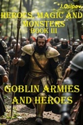 Cover: Heroes, Magic and Monsters Book III  Goblin Armies and Heroes. (HEROES, MAGIC and MONSTERS., #3) - J.Osipov