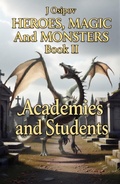 Cover: HEROES, MAGIC and MONSTERS. Book II Academies and Students. - J.Osipov