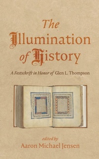 Abbildung von: The Illumination of History - Wipf and Stock Publishers
