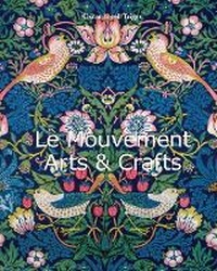 Abbildung von: Le Mouvement Arts & Crafts Movement - Parkstone International