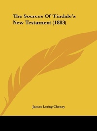 Abbildung von: The Sources of Tindale's New Testament (1883) - Kessinger Publishing