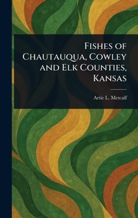 Abbildung von: Fishes of Chautauqua, Cowley and Elk Counties, Kansas - Anson Street Press