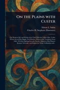Cover: On the Plains With Custer - Anson Street Press