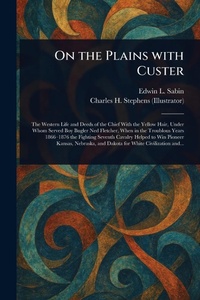Enlarge image Cover: On the Plains With Custer - Anson Street Press