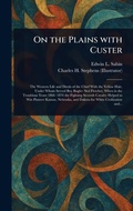 Cover: On the Plains With Custer - Anson Street Press