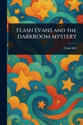 Cover: FLASH EVANS and the DARKROOM MYSTERY - Anson Street Press