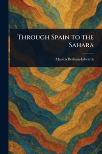 Abbildung von: Through Spain to the Sahara - Anson Street Press