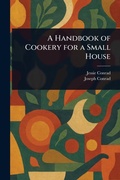 Cover: A Handbook of Cookery for a Small House - Anson Street Press