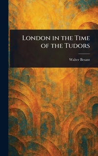 Abbildung von: London in the Time of the Tudors - Anson Street Press
