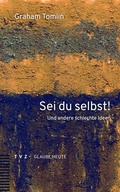 Cover: Sei du selbst! - Theologischer Verlag Z&uuml;rich