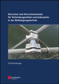 Abbildung von: Korrosion und Korrosionsschutz für Verbindungsmittel und Anbauteile in der Befestigungstechnik - Ernst & Sohn