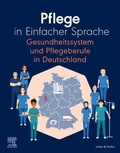 Cover: Pflege in Einfacher Sprache Gesundheitssystem und Pflegeberufe in Deutschland - Urban & Fischer