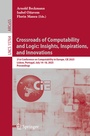 Cover: Crossroads of Computability and Logic: Insights, Inspirations, and Innovations - Springer