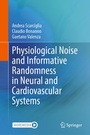 Cover: Physiological Noise and Informative Randomness in Neural and Cardiovascular Systems - Springer