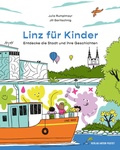 Bild: Linz für Kinder. Entdecke die Stadt und ihre Geschichten - Verlag Anton Pustet Salzburg