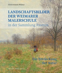 Abbildung von: Landschaftsbilder der Weimarer Malerschule in der Sammlung Rasmus - Michael Imhof Verlag