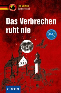 Abbildung von: Das Verbrechen ruht nie - Circon Verlag GmbH