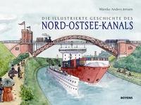 Abbildung von: Die illustrierte Geschichte des Nord-Ostsee-Kanals - Boyens Buchverlag GmbH & Co. KG