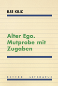 Cover: Alter Ego. Mutprobe mit Zugaben - Ritter Klagenfurt