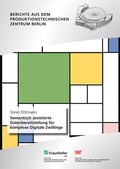 Cover: Semantisch assistierte Datenbereitstellung f&uuml;r komplexe Digitale Zwillinge - Fraunhofer Verlag