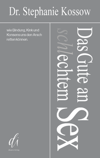 Abbildung von: Das Gute an (schl)echtem Sex - divana Verlag
