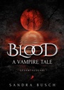 Cover: Blood - A Vampire Tale - Dead Soft Verlag