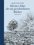Cover: Kleiner Atlas der nie geschriebenen B&uuml;cher - Limbus Verlag