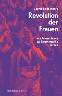 Abbildung von: Revolution der Frauen - Mandelbaum Verlag eG
