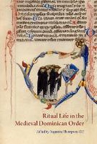 Enlarge image Cover: Ritual Life in the Medieval Dominican Order - Pontifical Institute of Mediaeval Studies,Canada