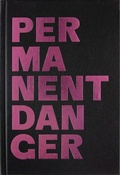 Cover: Permanent Danger Danger Permanent - Textile Museum of Canada with Owens Art Gallery